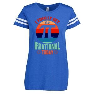 I Finally Get To Be Irrational Today Pie Day 3.14 Enza Ladies Jersey Football T-Shirt