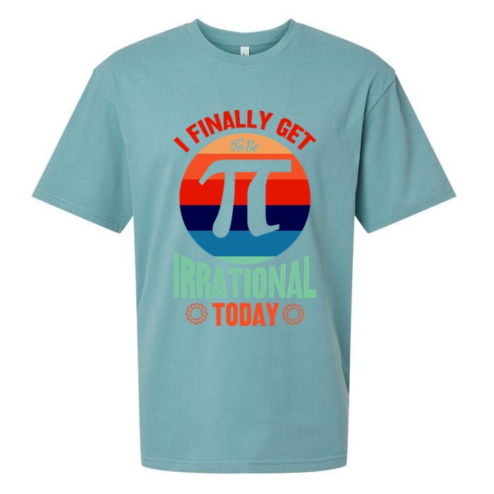 I Finally Get To Be Irrational Today Pie Day 3.14 Sueded Cloud Jersey T-Shirt