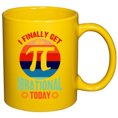 I Finally Get To Be Irrational Today Pie Day 3.14 11oz C Handle Ceramic Mug