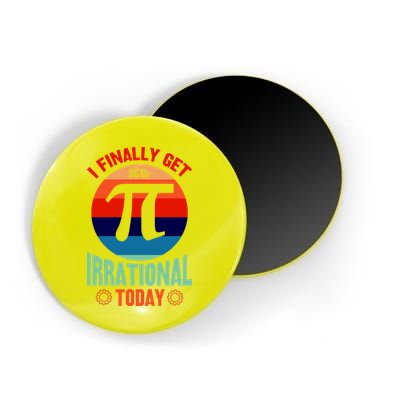I Finally Get To Be Irrational Today Pie Day 3.14 Magnet