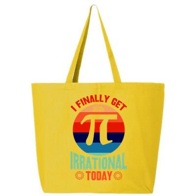 I Finally Get To Be Irrational Today Pie Day 3.14 25L Jumbo Tote