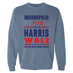 Indianapolis For Harris Walz We Are Not Going Back Garment-Dyed Sweatshirt