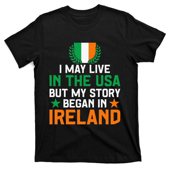 Irish Funny Home Country My Story Began In Ireland T-Shirt