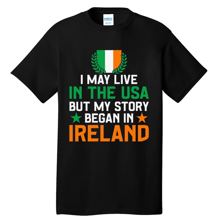 Irish Funny Home Country My Story Began In Ireland Tall T-Shirt