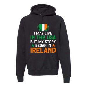 Irish Funny Home Country My Story Began In Ireland Premium Hoodie