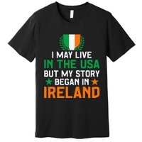 Irish Funny Home Country My Story Began In Ireland Premium T-Shirt