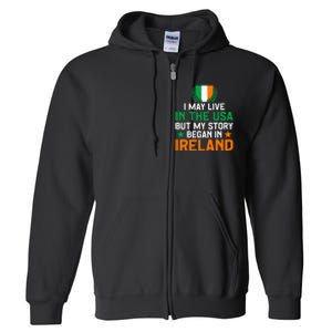 Irish Funny Home Country My Story Began In Ireland Full Zip Hoodie