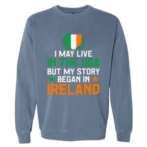 Irish Funny Home Country My Story Began In Ireland Garment-Dyed Sweatshirt