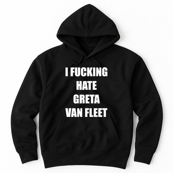 I Fucking Hate G.R.E.T.A V.An. F.L.E.E.T Hoodie