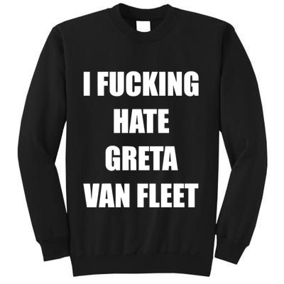 I Fucking Hate G.R.E.T.A V.An. F.L.E.E.T Sweatshirt