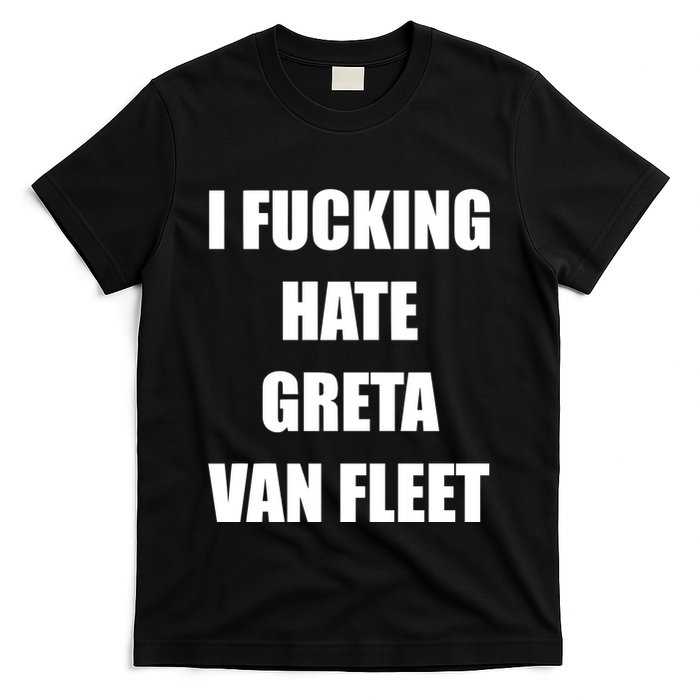 I Fucking Hate G.R.E.T.A V.An. F.L.E.E.T T-Shirt