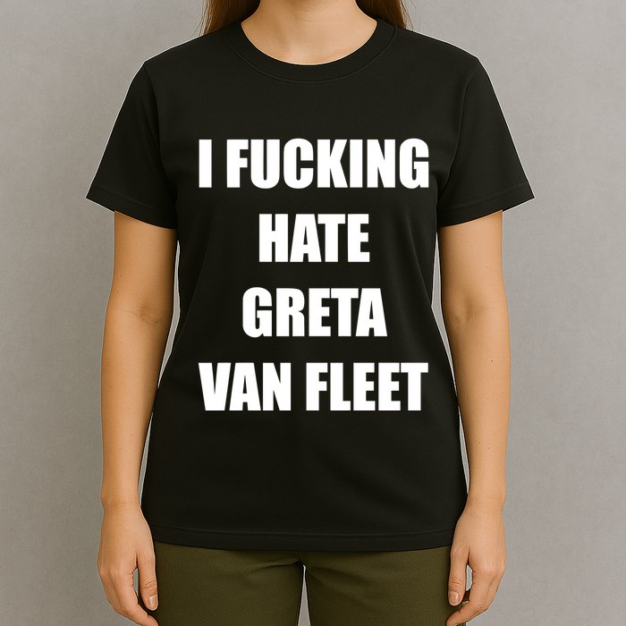 I Fucking Hate G.R.E.T.A V.An. F.L.E.E.T T-Shirt
