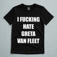 I Fucking Hate G.R.E.T.A V.An. F.L.E.E.T T-Shirt