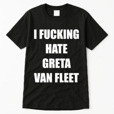 I Fucking Hate G.R.E.T.A V.An. F.L.E.E.T Tall T-Shirt