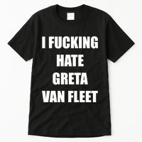 I Fucking Hate G.R.E.T.A V.An. F.L.E.E.T Tall T-Shirt