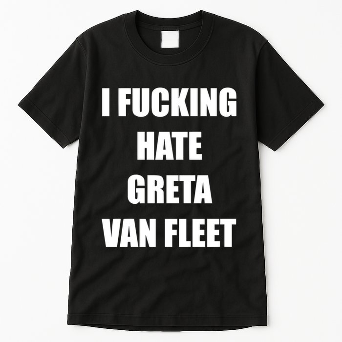 I Fucking Hate G.R.E.T.A V.An. F.L.E.E.T Tall T-Shirt