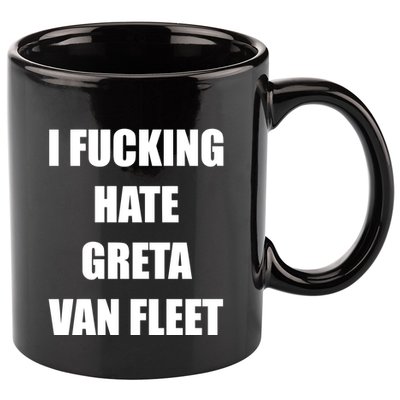 I Fucking Hate G.R.E.T.A V.An. F.L.E.E.T 11oz C Handle Ceramic Mug