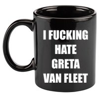 I Fucking Hate G.R.E.T.A V.An. F.L.E.E.T 11oz C Handle Ceramic Mug