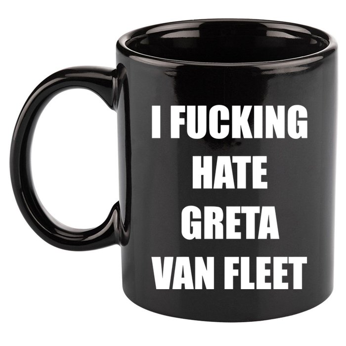 I Fucking Hate G.R.E.T.A V.An. F.L.E.E.T 11oz C Handle Ceramic Mug