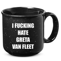 I Fucking Hate G.R.E.T.A V.An. F.L.E.E.T 15oz Campfire Ceramic Mug