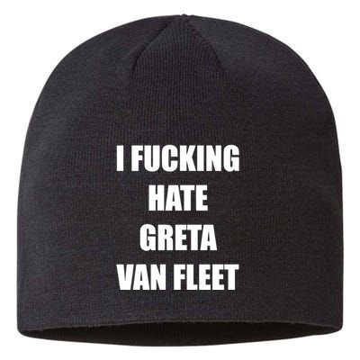 I Fucking Hate G.R.E.T.A V.An. F.L.E.E.T Sustainable Beanie