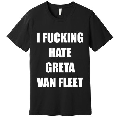 I Fucking Hate G.R.E.T.A V.An. F.L.E.E.T Premium T-Shirt