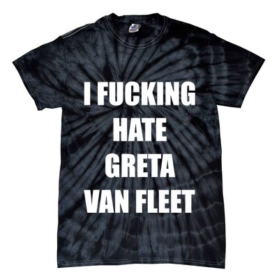 I Fucking Hate G.R.E.T.A V.An. F.L.E.E.T Tie-Dye T-Shirt