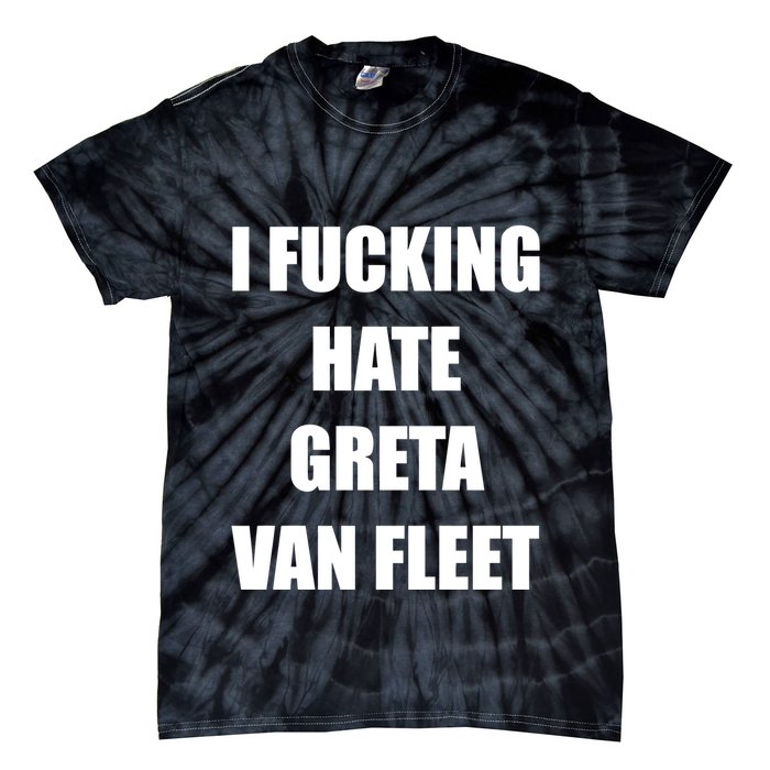 I Fucking Hate G.R.E.T.A V.An. F.L.E.E.T Tie-Dye T-Shirt