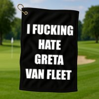 I Fucking Hate G.R.E.T.A V.An. F.L.E.E.T Golf Towel