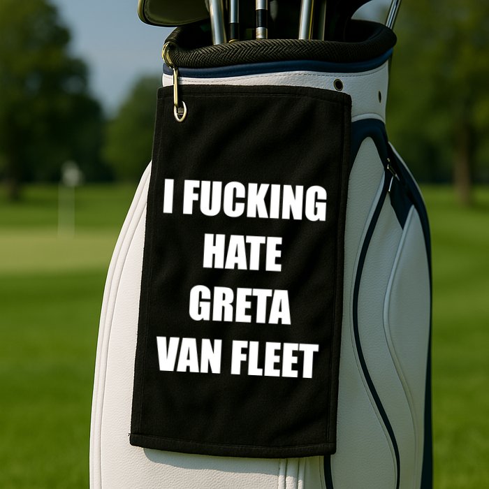 I Fucking Hate G.R.E.T.A V.An. F.L.E.E.T Golf Towel