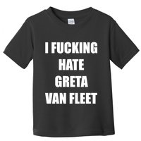 I Fucking Hate G.R.E.T.A V.An. F.L.E.E.T Toddler T-Shirt