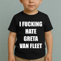I Fucking Hate G.R.E.T.A V.An. F.L.E.E.T Toddler T-Shirt