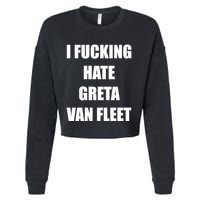 I Fucking Hate G.R.E.T.A V.An. F.L.E.E.T Cropped Pullover Crew