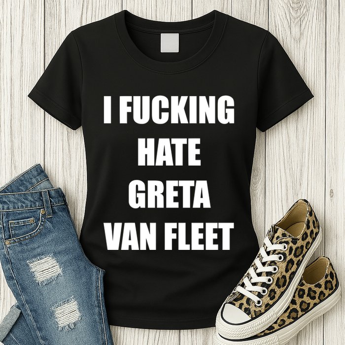 I Fucking Hate G.R.E.T.A V.An. F.L.E.E.T Womens T-Shirt