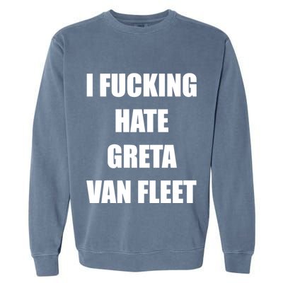 I Fucking Hate G.R.E.T.A V.An. F.L.E.E.T Garment-Dyed Sweatshirt