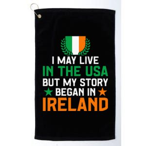 Irish Funny Home Country My Story Began In Ireland Platinum Collection Golf Towel