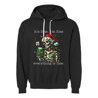 ItS Fine IM Fine Everything Is Fine Christmas Skeleton Garment-Dyed Fleece Hoodie