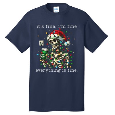 ItS Fine IM Fine Everything Is Fine Christmas Skeleton Tall T-Shirt