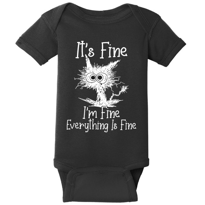 Its Fine Im Fine Everything Is Fine Funny Cat Baby Bodysuit