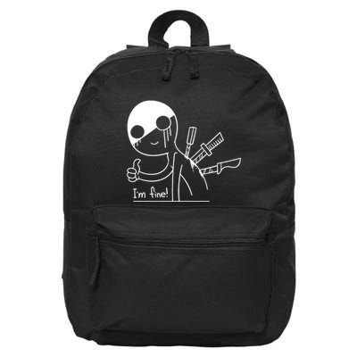 Im Fine I Am Fine Pretending Fine 16 in Basic Backpack