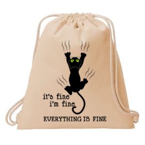 Its Fine Im Fine Everything Is Fine Cat Funny Gift Drawstring Bag