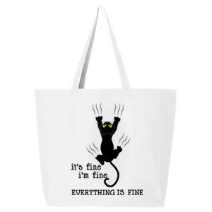 Its Fine Im Fine Everything Is Fine Cat Funny Gift 25L Jumbo Tote