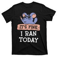 It's Fine I Ran Today Jogging Run Runner Running Jogger T-Shirt