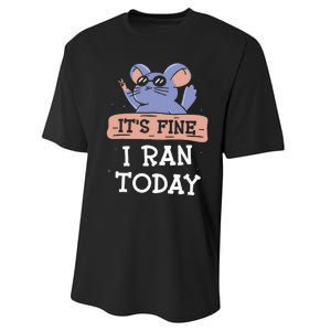 It's Fine I Ran Today Jogging Run Runner Running Jogger Performance Sprint T-Shirt