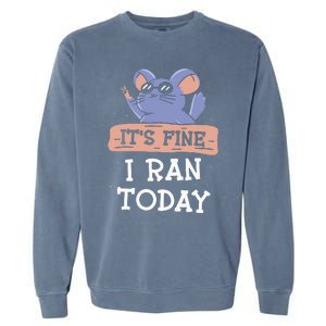 It's Fine I Ran Today Jogging Run Runner Running Jogger Garment-Dyed Sweatshirt