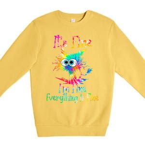 It's Fine I'm Fine Everything Is Fine Funny Cat Tie Dye Gift Premium Crewneck Sweatshirt