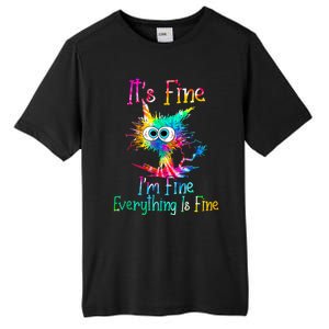 It's Fine I'm Fine Everything Is Fine Funny Cat Tie Dye Gift Tall Fusion ChromaSoft Performance T-Shirt