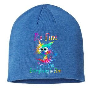 It's Fine I'm Fine Everything Is Fine Funny Cat Tie Dye Gift Sustainable Beanie