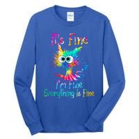 It's Fine I'm Fine Everything Is Fine Funny Cat Tie Dye Gift Tall Long Sleeve T-Shirt