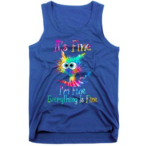 It's Fine I'm Fine Everything Is Fine Funny Cat Tie Dye Gift Tank Top